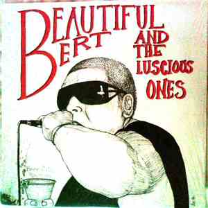 Beautiful Bert And The Luscious Ones - Beautiful Bert And The Luscious Ones mp3 album