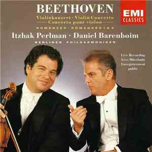 Beethoven, Itzhak Perlman, Daniel Barenboim, Berliner Philharmoniker - Violinkonzert · Violin Concerto · Concerto Pour Violon / Romanzen · Romances 1 & 2 mp3 album