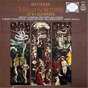 Beethoven - Otto Klemperer, New Philharmonia Orchestra And Chorus - Elisabeth Søderstrøm, Marga Höffgen, Waldemar Kmentt, Martti Talvela - Missa Solemnis mp3 album