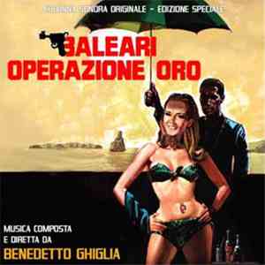 Benedetto Ghiglia - Baleari Operazione Oro (Colonna Sonora Originale - Edizione Speciale) mp3 album
