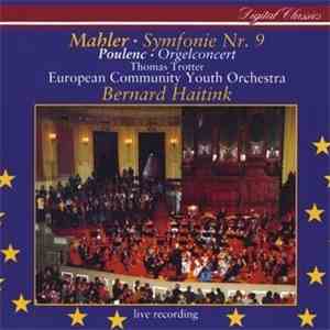 Bernard Haitink, European Union Youth Orchestra - Mahler • Symfonie Nr. 9 / Poulenc • Orgelconcert mp3 album