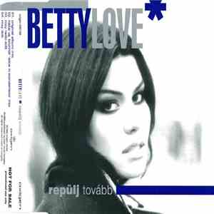 Betty Love - Repülj Tovább mp3 album