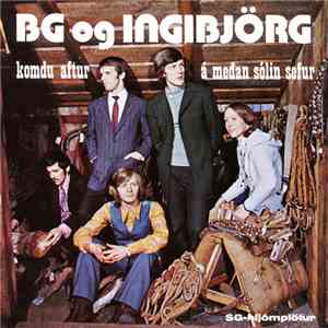 B.G. Og Ingibjörg - Komdu Aftur / Á Meðan Sólin Sefur mp3 album