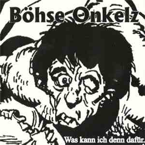 Böhse Onkelz - Was Kann Ich Denn Dafür mp3 album