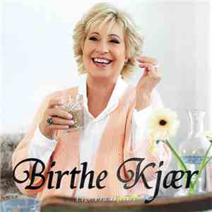 Birthe Kjær - Lige Fra Hjertet mp3 album