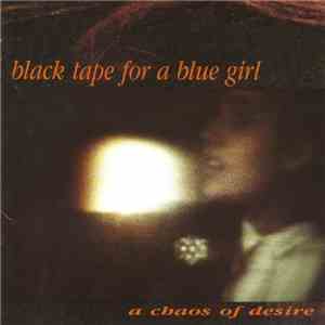 black tape for a blue girl - A Chaos Of Desire mp3 album