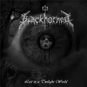 Blackhorned - Lost In A Twilight World mp3 album