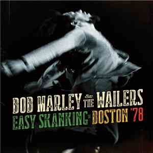 Bob Marley & The Wailers - Easy Skanking In Boston '78 mp3 album