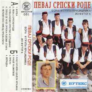 Бора И Група Крајишника Из Футога - Певај Српски Роде mp3 album