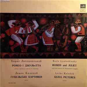 Boris Lyatoshinsky, Levko Kolodub - Romeo And Juliet / Guzul Pictures mp3 album