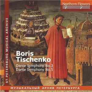 Boris Tischenko - Dante Symphony No. 3, Dante Symphony No. 5 mp3 album