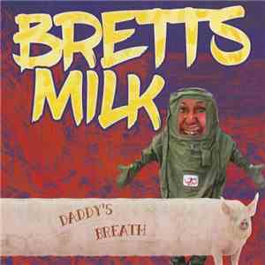 Bretts Milk - Daddy's Breath mp3 album