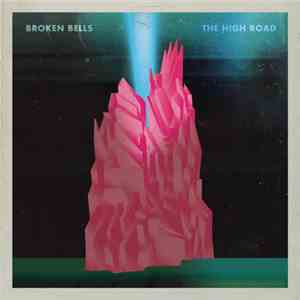 Broken Bells  - The High Road mp3 album