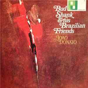 Bud Shank - Bud Shank & His Brazilian Friends mp3 album