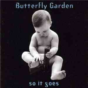 Butterfly Garden  - So It Goes mp3 album
