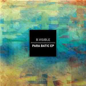 B.Visible - Para Batic mp3 album