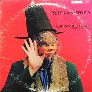 Captain Beefheart & His Magic Band - Trout Mask Replica mp3 album