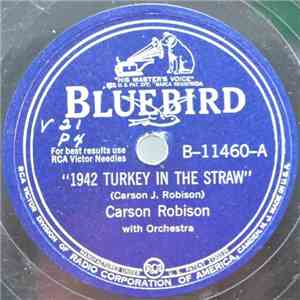 Carson Robison - 1942 Turkey In The Straw / "Here I Go To Tokio", Said Barnacle Bill, The Sailor mp3 album