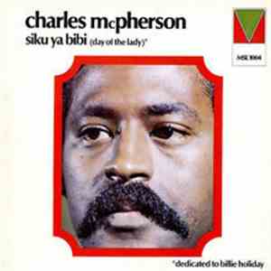 Charles McPherson - Siku Ya Bibi (Day Of The Lady) mp3 album