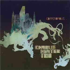 Charlie Hunter Trio - Copperopolis mp3 album