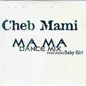Cheb Mami Featuring Baby Girl - Ma Ma (Dance Mix) mp3 album