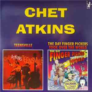 Chet Atkins With Tommy Emmanuel - Teensville / The Day Finger Pickers Took Over The World mp3 album