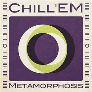 Chill'EM - Metamorphosis mp3 album
