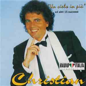 Christian - Un Cielo In Più Ed Altri 15 Successi mp3 album
