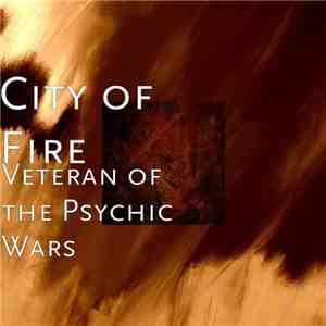 City Of Fire - Veteran Of The Psychic Wars mp3 album