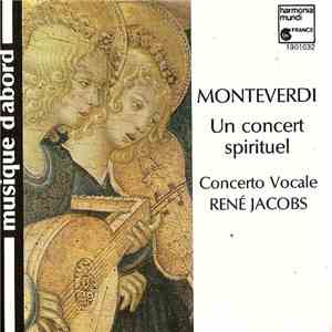 Claudio Monteverdi / Concerto Vocale - René Jacobs - Un Concert Spirituel mp3 album