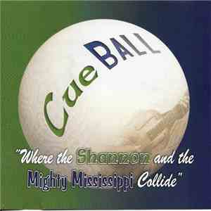 Cue Ball - Where The Shannon And The Mighty Mississippi Collide mp3 album