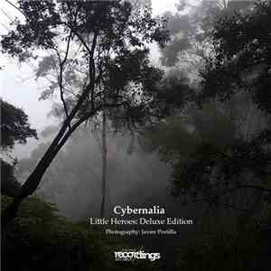 Cybernalia - Little Heroes: Deluxe Edition mp3 album
