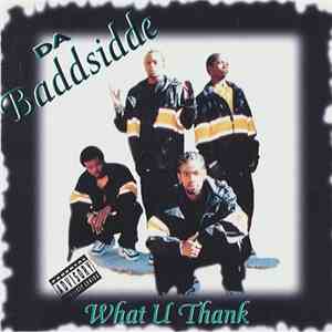 Da Baddsidde - What U Thank mp3 album