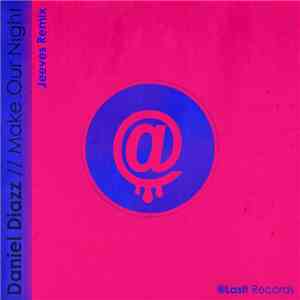 Daniel Diazz - Make Our Night (Jeeves Remix) mp3 album