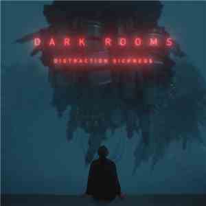 Dark Rooms - Distraction Sickness mp3 album