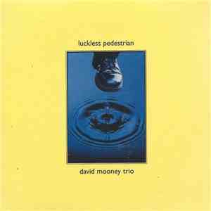 David Mooney Trio - Luckless Pedestrian mp3 album