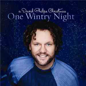 David Phelps  - A David Phelps Christmas - One Holy Night mp3 album