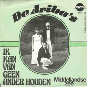 De Ariba's - Ik Kan Van Geen Ander Houden mp3 album