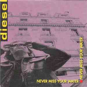 Diesel  - Never Miss Your Water mp3 album