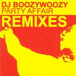 DJ BoozyWoozy - Party Affair (Remixes) mp3 album