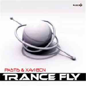 DJ Pastis & Xavi BCN - Trance Fly mp3 album