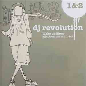 DJ Revolution - Wake Up Show Mix Archives Vol. 1 & 2 mp3 album