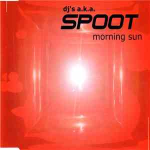 DJ's A.K.A. Spoot - Morning Sun mp3 album