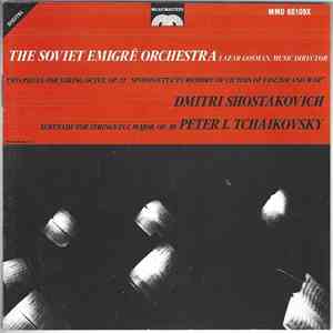 Dmitri Shostakovich • Peter I. Tchaikovsky – The Soviet Emigré Orchestra / Lazar Gosman - The Soviet Emigré Orchestra Performs Works By Shostakovich And Tchaikovsky mp3 album