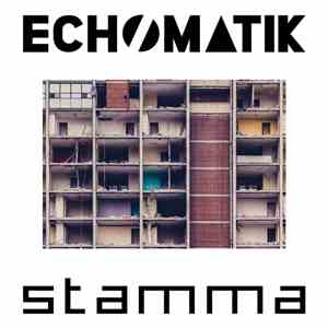 Echomatik - Stamma mp3 album