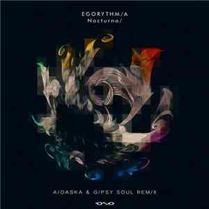 Egorythmia - Nocturnal (Aioaska & Gipsy Soul Remix) mp3 album