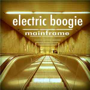 Electric Boogie - Mainframe mp3 album