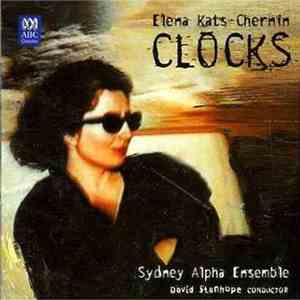 Elena Kats-Chernin - Sydney Alpha Ensemble, David Stanhope - Clocks mp3 album