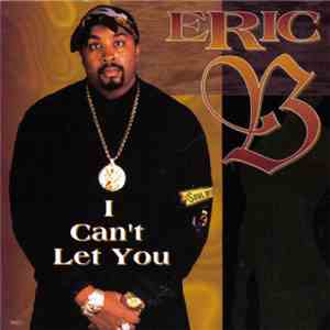 Eric B.  - I Can't Let You mp3 album