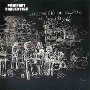Fairport Convention - What We Did On Our Holidays mp3 album